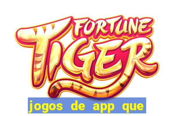 jogos de app que ganha dinheiro